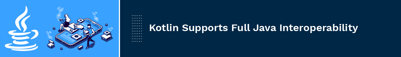 kotlin supports full java interoperability